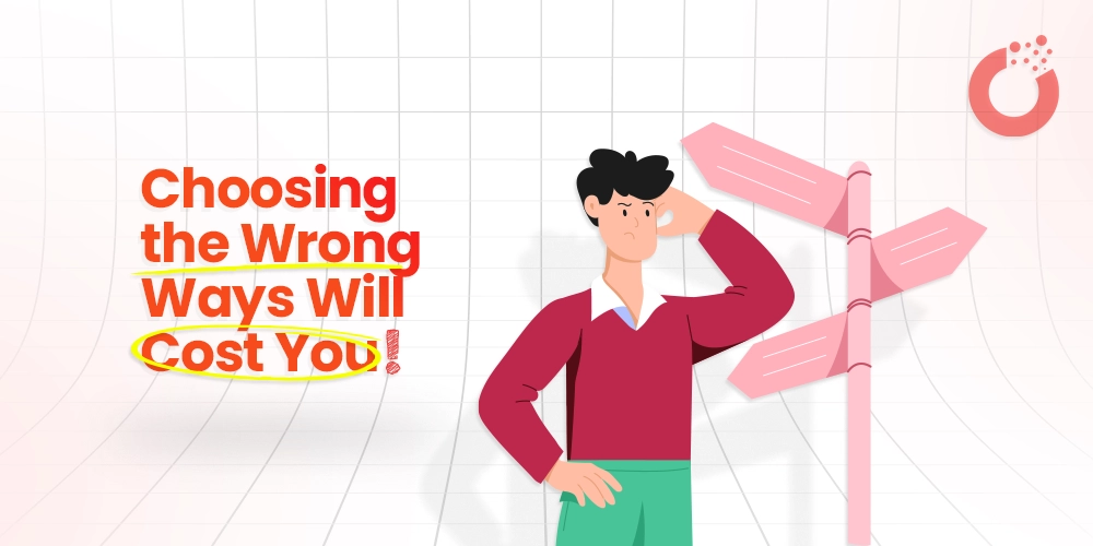 Choosing-One-the-Wrong-Way-Will-Cost-You