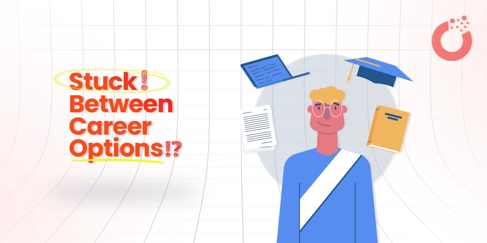 students stuck between career options